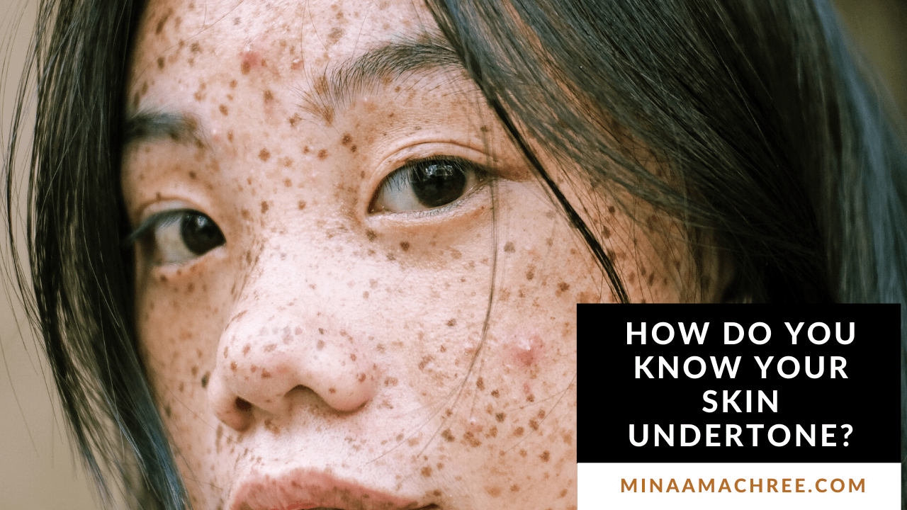 How Do You Know Your Skin Undertone