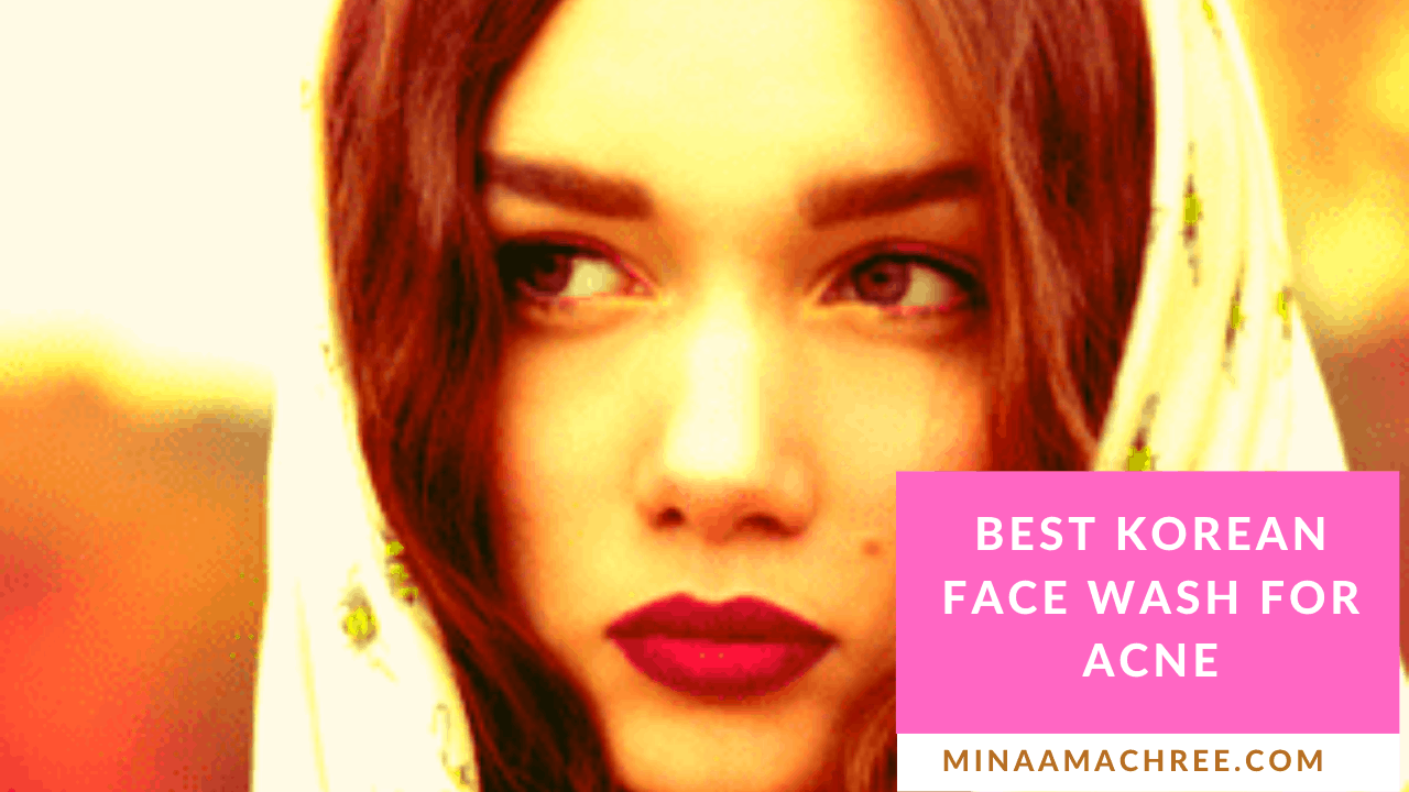 Best Korean Face Wash For Acne